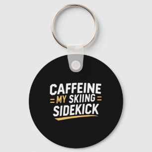Caffeine My Skiing Sidekick Funny Ski Quotes Appar Keychain