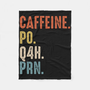 Caffeine Po Q4h Prn Shirt Funny Nurse Vintage  Fleece Blanket