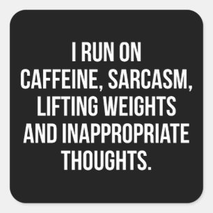 Caffeine, Sarcasm, Lifting Weights, Thoughts - Gym Square Sticker