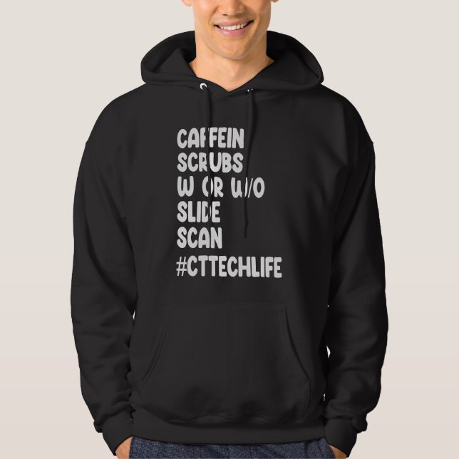 Caffeine Scrubs Scan CT Tech Life Cat Scan Hoodie (Front)