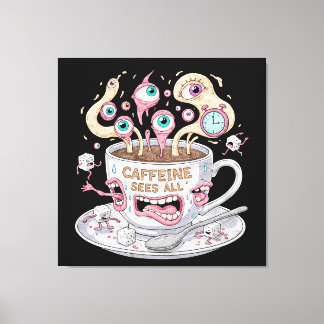 Caffeine Sees All Canvas Wall Art