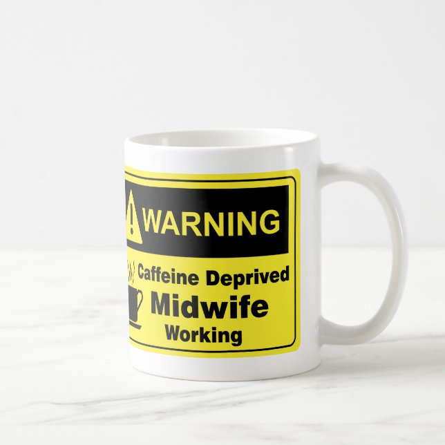 Caffeine Warning Midwife Coffee Mug (Right)