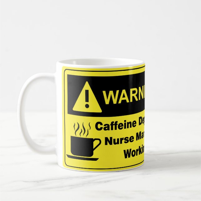 Caffeine Warning Nurse Manager Coffee Mug (Left)