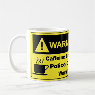 Caffeine Warning Police Officer Coffee Mug