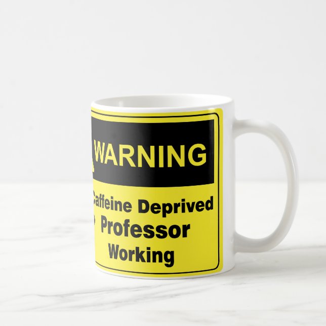 Caffeine Warning Professor Coffee Mug (Right)
