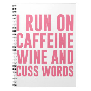 Caffeine Wine & Cuss Words Notebook