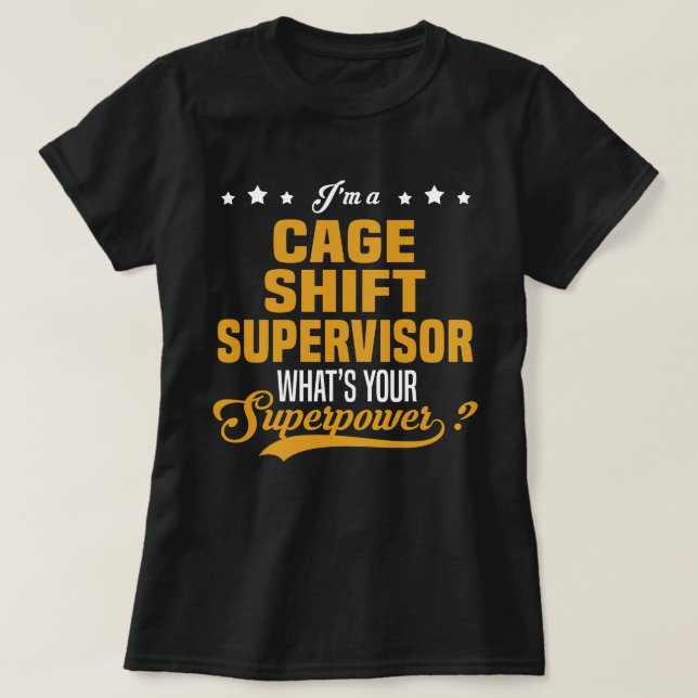 Cage Shift Supervisor T-Shirt (Design Front)