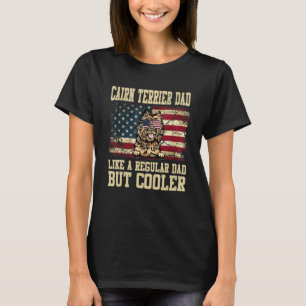 Cairn Terrier Dad Like A Regular Dad But Cooler Do T-Shirt