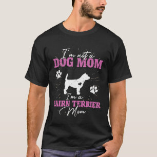 Cairn Terrier Dog Mom for Women Paw Mother s Day T-Shirt