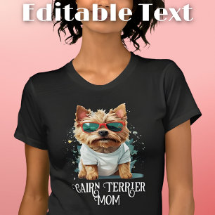 Cairn Terrier Dog Mom Sunglasses T-Shirt