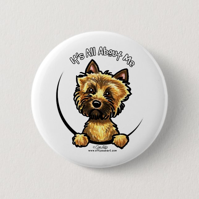 Cairn Terrier Its All About Me 2 Inch Round Button (Front)