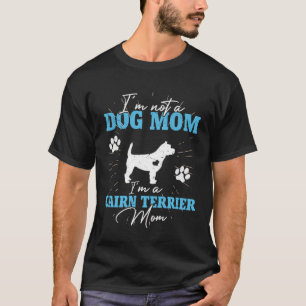 Cairn Terrier Mom Dog   for Women Dog Mother s Day T-Shirt