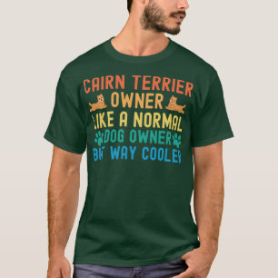 Cairn Terrier Owner 1 T-Shirt