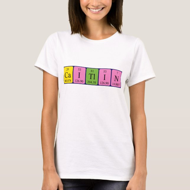 Caitlin periodic table name shirt (Front)