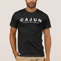 CAJUN Authentic Certified Registered T Shirt