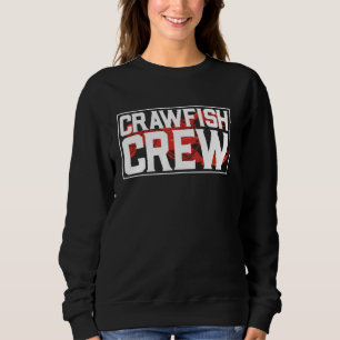 Cajun Crawfish Crew Seafood Crayfish Crawdads Boil Sweatshirt