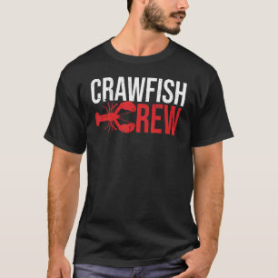 Cajun Crawfish Crew Seafood Crayfish Crawdads Boil T-Shirt