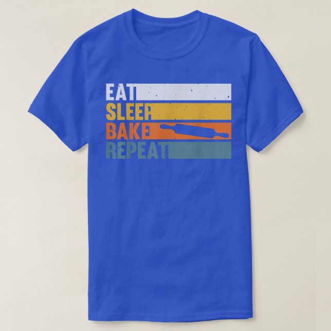 Cake Bakers Baking Chefs Baking Lovers Eat Sleep B T-Shirt (Design Front)