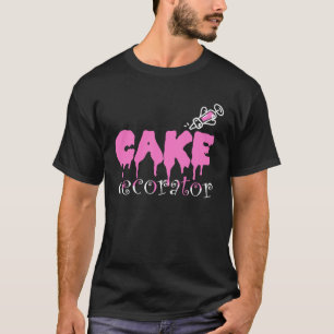 Cake Dealer Baking Cake Decorator T-Shirt