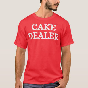 Cake Dealer Baking Cake Lover 724 T-Shirt