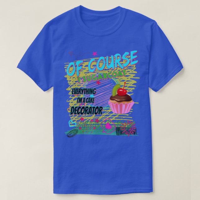Cake Decorating Passion Baking Funny Cute  725 T-Shirt (Design Front)