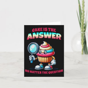 Cake Is The Answer No The Question Sticker Card
