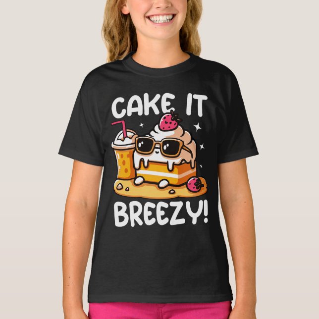 Cake It Breezy Cake Slice Chilling In Beach Baker T-Shirt (Front)