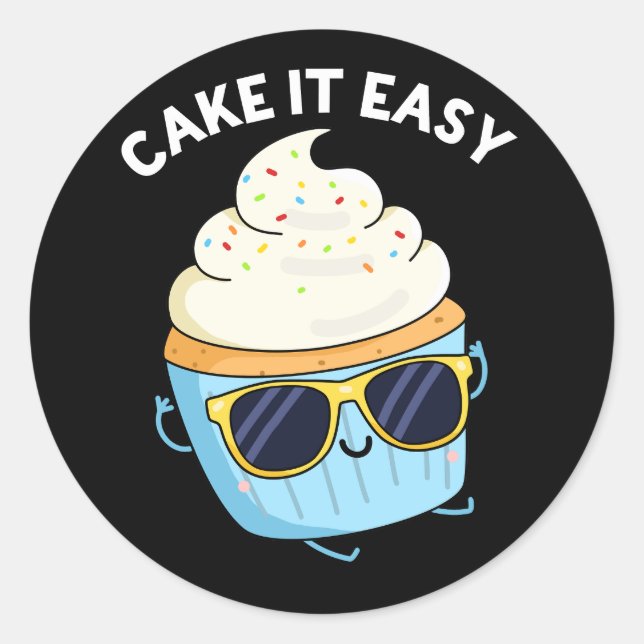 Cake It Easy Funny Cupcake Pun Dark BG Classic Round Sticker (Front)