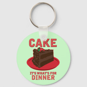 Cake, It's What's For DInner Keychain