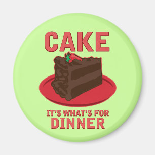 Cake, It's What's For DInner Magnet