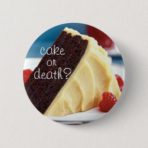 cake or death? 2 inch round button
