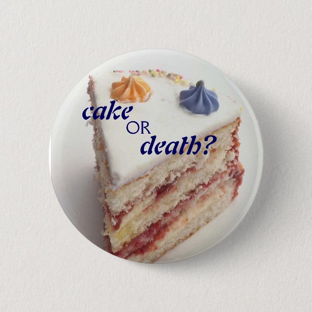 cake or death? 2 inch round button (Front)