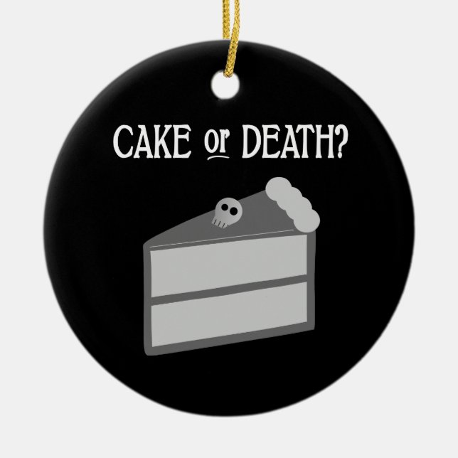 Cake or Death? Ceramic Ornament (Front)