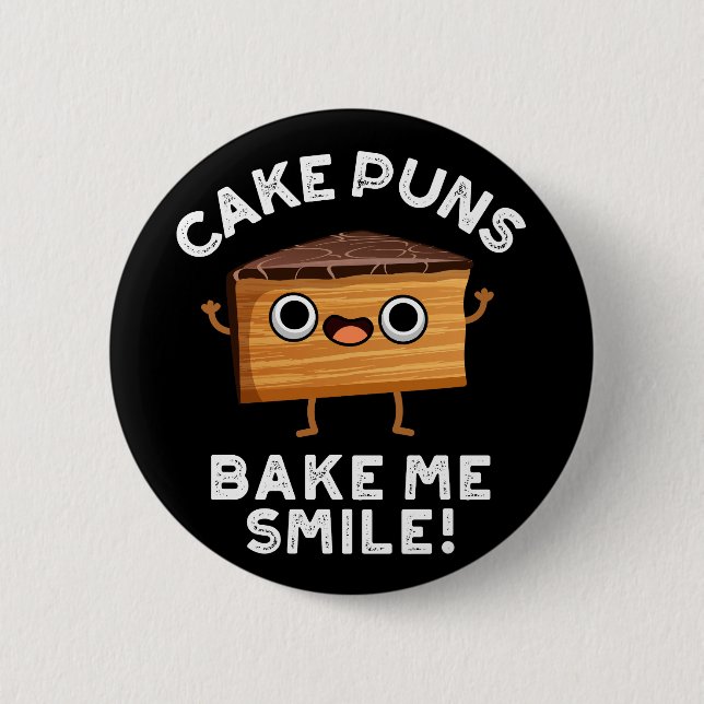 Cake Puns Bake Me Smile Funny Baking Pun Dark BG 2 Inch Round Button (Front)