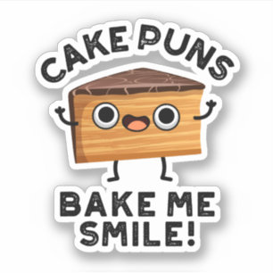 Cake Puns Bake Me Smile Funny Food Pun