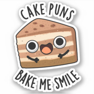 Cake Puns Bake Me Smile Funny Food Pun