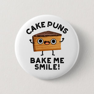 Cake Puns Bake Me Smile Funny Food Pun  2 Inch Round Button