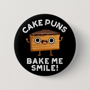 Cake Puns Bake Me Smile Funny Food Pun Dark BG 2 Inch Round Button