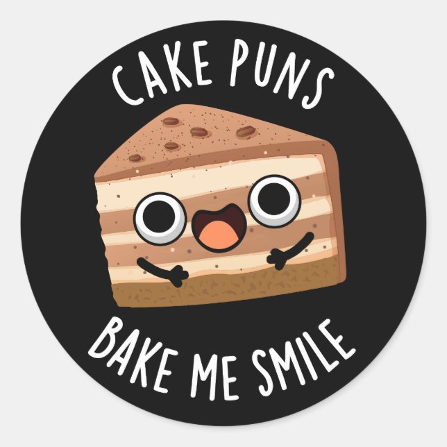 Cake Puns Bake Me Smile Funny Food Pun Dark BG Classic Round Sticker (Front)
