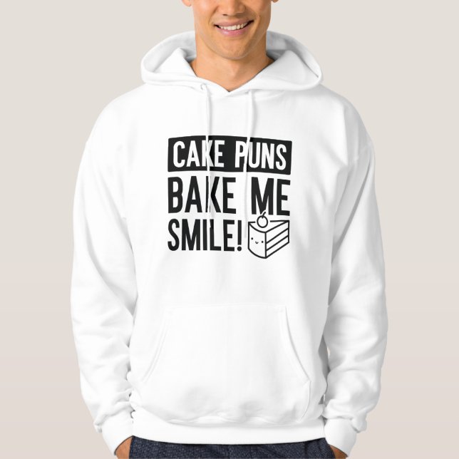 Cake Puns Bake Me Smile Hoodie (Front)