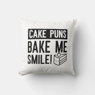 Cake Puns Bake Me Smile Throw Pillow