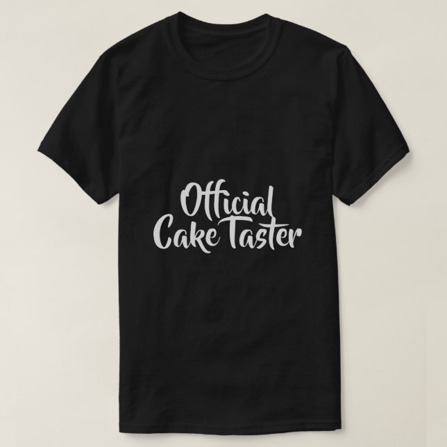 CAKE TASTER FUN T-Shirt (Design Front)