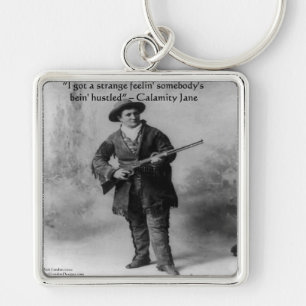 Calamity Jane Humour Quote Gifts Tees & Cards Keychain