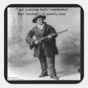 Calamity Jane Humour Quote Gifts Tees & Cards Square Sticker