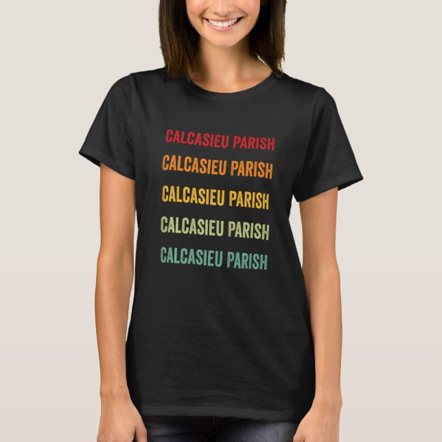 Calcasieu Parish County Louisiana Rainbow Text T-Shirt (Front)