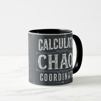Calculated Chaos Coordinator Math Teacher Coffee Mug