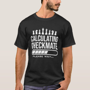 Calculating Checkmate Please Wait  Mens Kids Funny T-Shirt