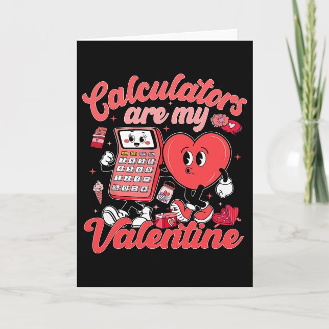 Calculators Are My Valentine Math Teacher Valentin Card (Front)