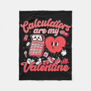 Calculators Are My Valentine Math Teacher Valentin Fleece Blanket