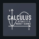 Calculus Actually Its Rocket Science Funny Math<br><div class="desc">Funny Math science school nerd design for any math genius or geek with a good sense of humour. The funny saying is "Calculus - Actually It Is Rocket Science" with a x to y-axis graph</div>